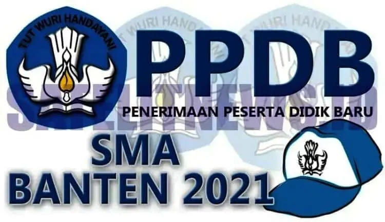 Simak Ya ! Berikut Ini Syarat Peserta PPDB SMA Tahun 2021 di Banten