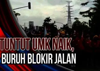 Video Demo Tuntut UMK Naik, Buruh Blokir Jalan