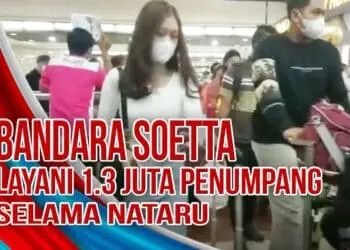 Video Penumpang di Bandara Soetta Capai 1,3 Juta Orang Selama Libur Nataru
