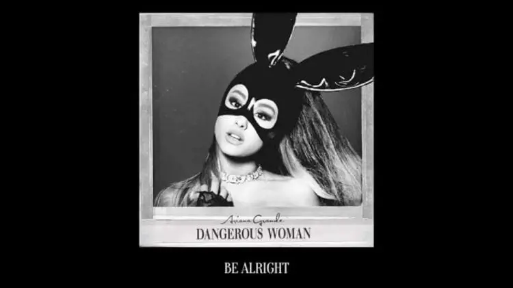 Lirik Lagu Be Alright – Ariana Grande