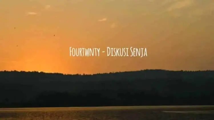 Lirik Lagu Diskusi Senja – Fourtwnty