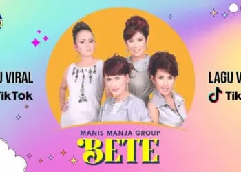 Lirik Lagu MANIS MANJA GROUP - BETE