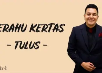 Lirik Lagu Perahu Kertas - Tulus