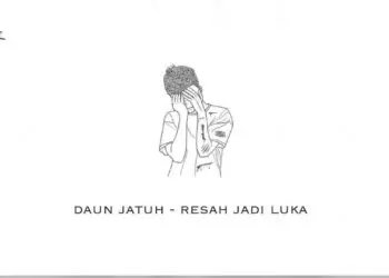 Lirik Lagu Daun Jatuh - Resah Jadi Luka