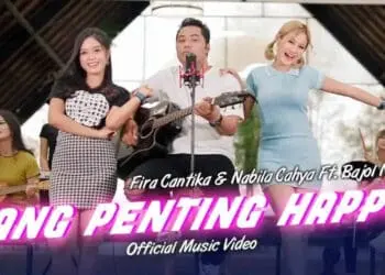 Lirik Lagu Yang Penting Happy - Fira Cantika Nabila FT Bajol Ndanu