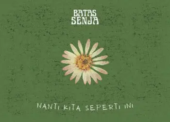 Lirik Lagu Batas Senja - Nanti Kita Seperti Ini