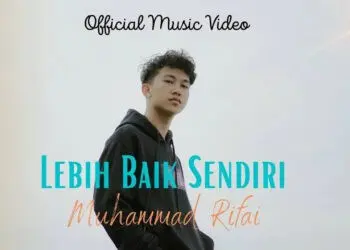 Lirik Lagu Lebih Baik Sendiri - Muhammad Rifai