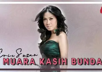 Lirik Lagu MUARA KASIH BUNDA - ERIE SUZAN