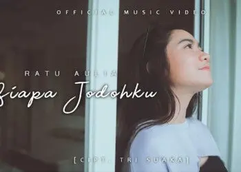 Lirik Lagu SIAPA JODOHKU - RATU AULIA