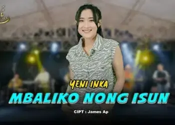 Lirik Lagu Mbaliko Nong Isun-Yeni Inka