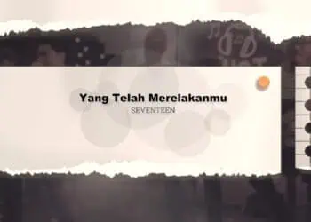 Lirik Lagu Yang Tlah Merelakanmu-Seventeen