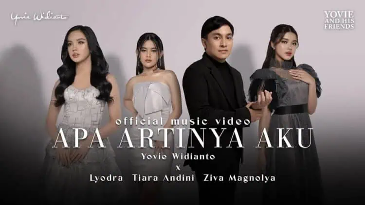 Lirik Lagu Apa Artinya Aku - Yovie Widianto, Lyodra, Tiara Andini, Ziva Magnolya